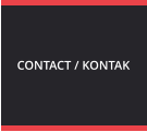 CONTACT / KONTAK